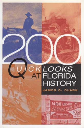 200 Quick Looks at Florida History book cover by James C Clark