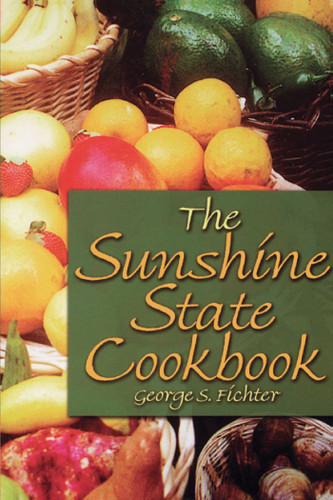 Sunshine State Cookbook book cover by George S Fichter