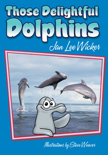 Those Delightful Dolphins (Those Amazing Animals) book cover by Jan Lee Wicker