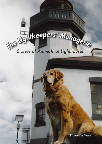 Lightkeepers' Menagerie: Stories of Animals at Lighthouses book cover by Elinor De Wire