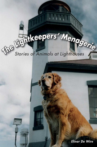 The Lightkeepers' Menagerie: Stories of Animals at Lighthouses book cover by Elinor De Wire