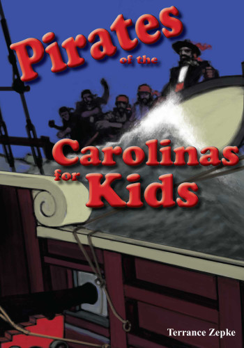 Pirates of the Carolinas for Kids (Carolinas for Kids) book cover by Terrance Zepke