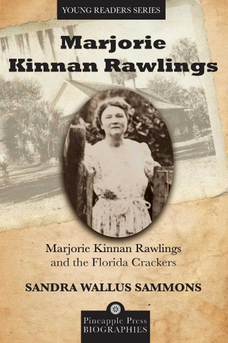 Marjorie Kinnan Rawlings and the Florida Crackers (Pineapple Press Biography) book cover by Sandra Sammons