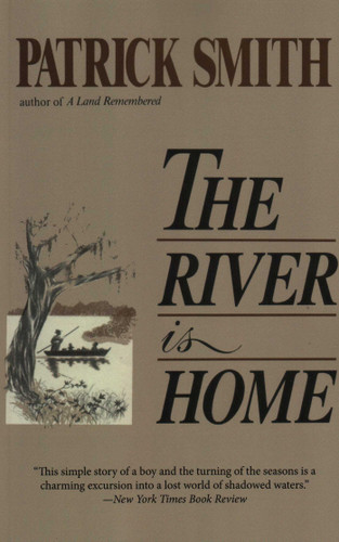 The River Is Home book cover by Patrick D Smith