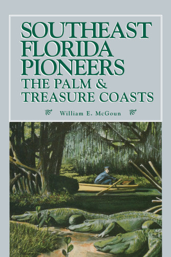 Southeast Florida Pioneers book cover by William E McGoun