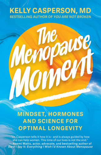 The Menopause Moment: Mindset, Hormones and Science for Optimal Longevity book cover by Kelly Casperson