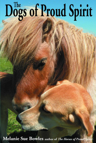 Dogs of Proud Spirit book cover by Melanie Sue Bowles