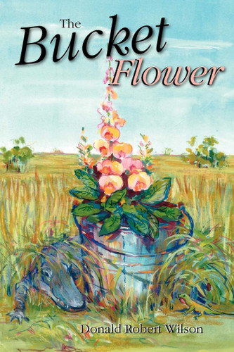 The Bucket Flower book cover by Donald R Wilson