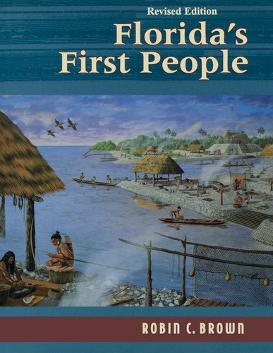 Florida's First People: 12,000 Years of Human History book cover by Robin C. Brown