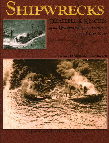 Shipwrecks, Disasters and Rescues of the Graveyard of the Atlantic and Cape Fear book cover by Norma Elizabeth, Bruce Roberts