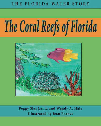 Coral Reefs of Florida (Florida Water Story) book cover by Peggy Sias Lantz, Wendy A Hale