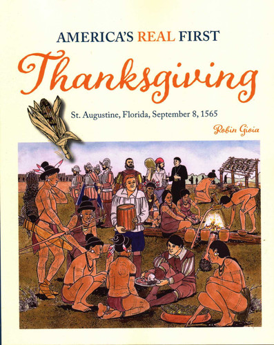 America's Real First Thanksgiving: St. Augustine, Florida, September 8, 1565 book cover by Robyn Gioia
