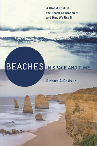 Beaches in Space and Time: A Global Look at the Beach Environment and How We Use It book cover by Richard A Davis