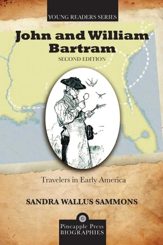 John and William Bartram: Travelers in Early America (Pineapple Press Young Reader Biographies) book cover by Sandra Wallus Sammons