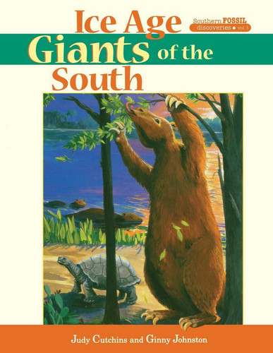 Ice Age Giants of the South (Southern Fossil Discoveries) book cover by Judy Cutchins, Ginny Johnston