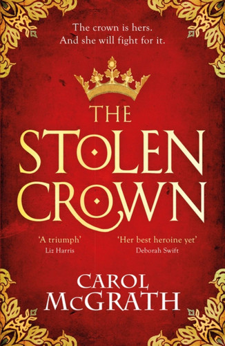 The Stolen Crown: The brilliant new historical novel of an Empress fighting for her destiny book cover by Carol McGrath