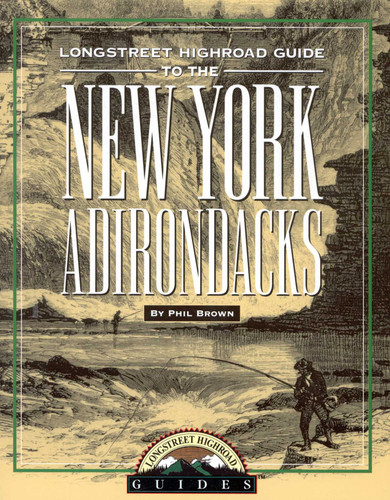 Longstreet Highroad Guide to the New York Adirondacks book cover by Phil Brown