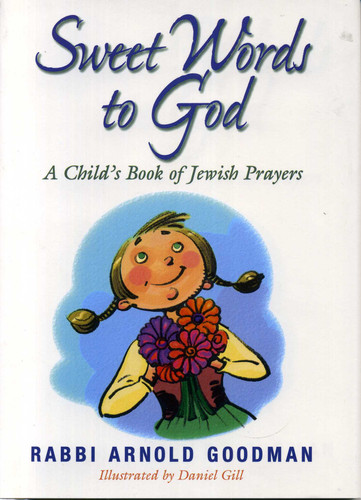 Sweet Words to God: A Child's Book of Jewish Prayers book cover by Rabbi Arnold Goodman