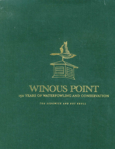 Winous Point: 150 Years of Waterfowling and Conservation book cover by Tod Sedgwick, Roy Kroll