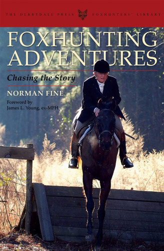 Foxhunting Adventures: Chasing the Story (The Derrydale Press Foxhunters' Library) book cover by Norman Fine