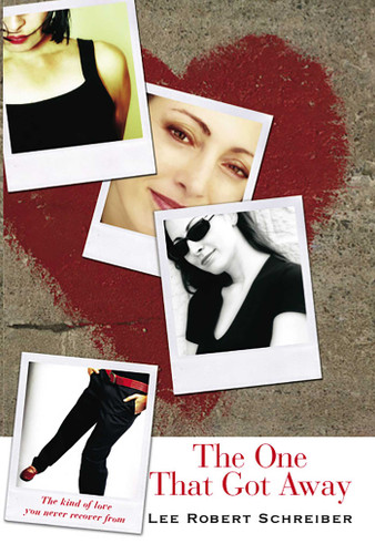 The One that Got Away: The Kind of Love You Never Recover From book cover by Robert Lee Schreiber