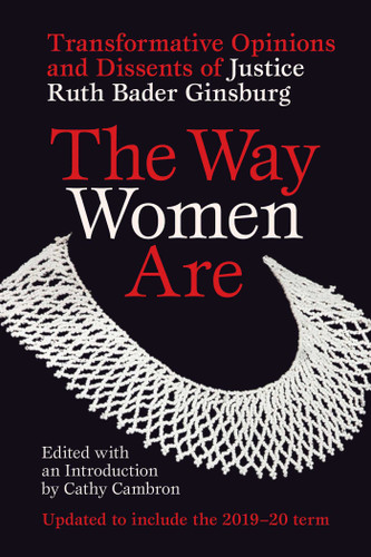 The Way Women Are: Transformative Opinions and Dissents of Justice Ruth Bader Ginsburg book cover by Cathy Cambron