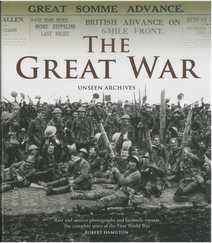 The Great War: Unseen Archives book cover by Robert Hamilton