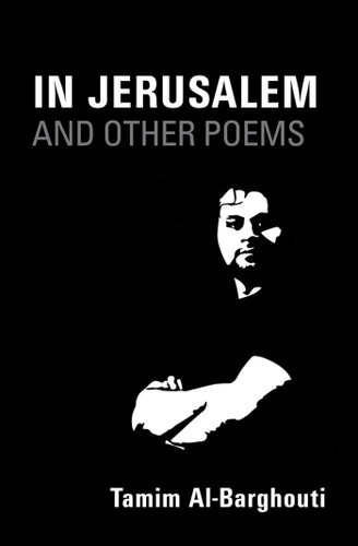 In Jerusalem and Other Poems: 1997-2017 book cover by Tamim Al-Barghouti