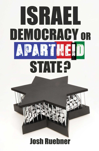 Israel: Democracy or Apartheid State? book cover by Josh Ruebner
