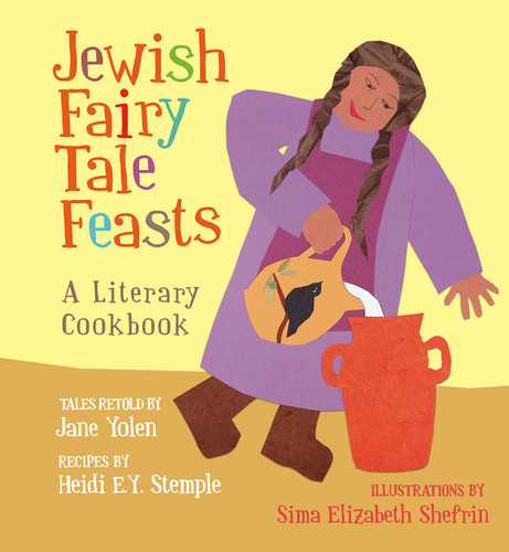 Jewish Fairy Tale Feasts: A Literary Cookbook book cover by Jane Yolen