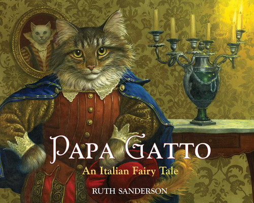 Papa Gatto: An Italian Fairy Tale (The Ruth Sanderson Collection) book cover by Ruth Sanderson