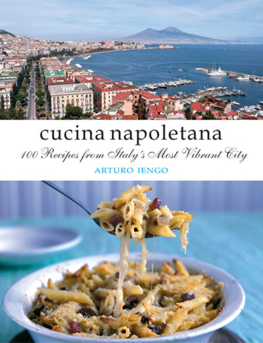 Cucina Napoletana: 100 Recipes from Italy's Most Vibrant City book cover by Arturo Lengo