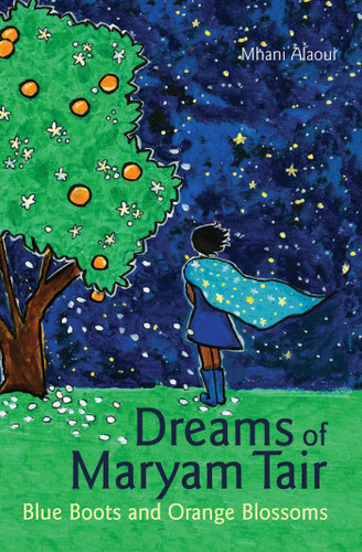 Dreams of Maryam Tair: Blue Boots and Orange Blossoms book cover by Mhani Alaoui