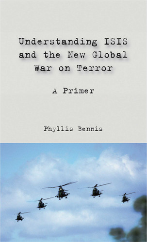 Understanding ISIS and the New Global War on Terror: A Primer book cover by Phyllis Bennis