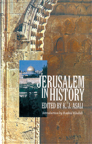 Jerusalem in History book cover by K.J. (ed.) Asali