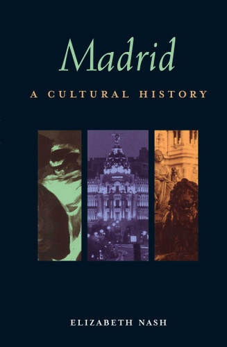 Madrid: A Cultural History (Interlink Cultural Histories) book cover by Elizabeth Nash