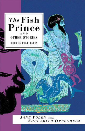 The Fish Prince and Other Stories: Mermen Folk Tales (International Folk Tale Series) book cover by Jane Yolen, Shulamith Oppenheim