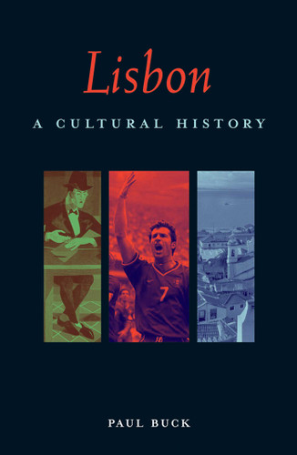 Lisbon: A Cultural History (Interlink Cultural Histories) book cover by Paul Buck