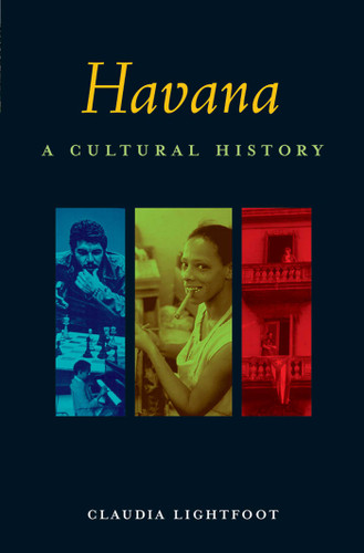 Havana: A Cultural History (Interlink Cultural Histories) book cover by Claudia Lightfoot