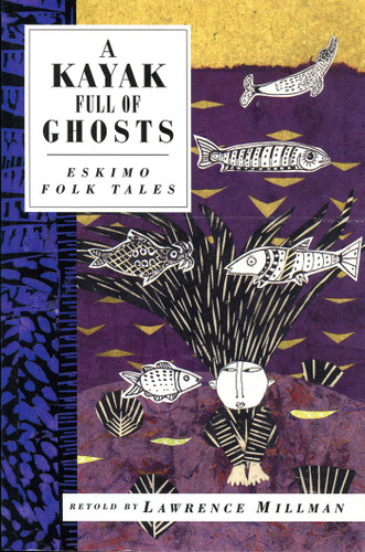 A Kayak Full of Ghosts: Eskimo Folk Tales (International Folk Tale Series) book cover by Lawrence Millman