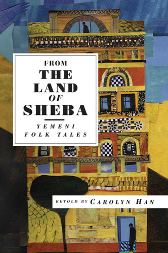 From the Land of Sheba: Yemeni Folk Tales (International Folk Tale Series) book cover by Carolyn Han