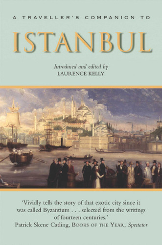 A Traveller's Companion to Istanbul (Interlink Traveller's Companions) book cover by Laurence Kelly