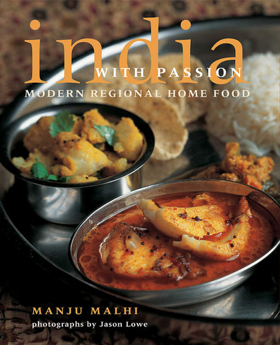 India with Passion: Modern Regional Home Food book cover by Manju Malhi