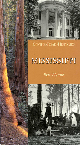 Mississippi (On the Road Histories): On-the-Road Histories (On-the-Road Histories) book cover by Ben Wynne