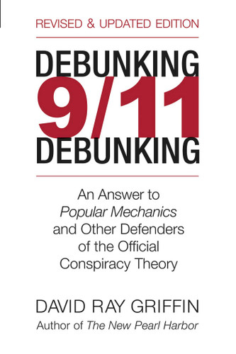 Debunking 9/11 Debunking: An Answer to Popular Mechanics and the Other Defenders of the Official Conspiracy Theory book cover by David Ray Griffin