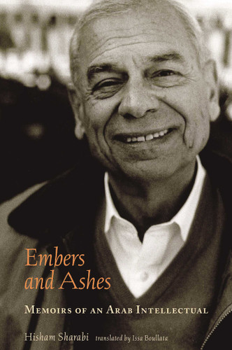 Embers and Ashes: Memoirs of an Arab Intellectual book cover by Hisham Sharabi