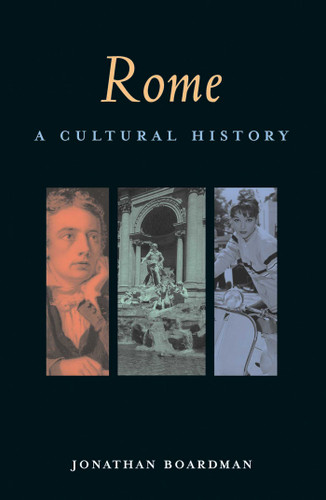 Rome: A Cultural History (Interlink Cultural Histories) book cover by Jonathan Boardman
