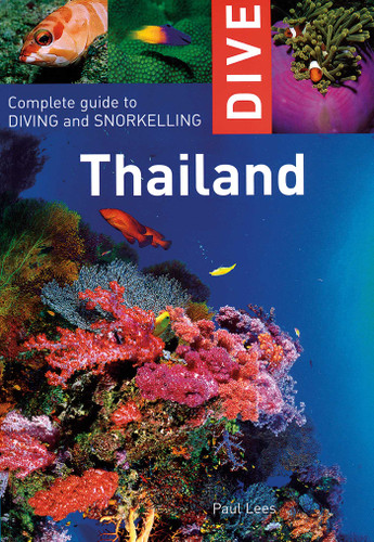 Dive Thailand: Complete Guide to Diving and Snorkeling (Interlink Dive Guides) book cover by Paul Lees