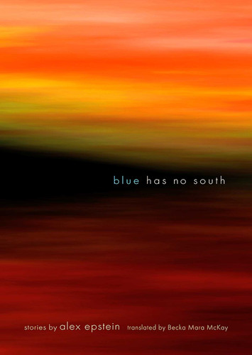 Blue Has No South book cover by Alex Epstein