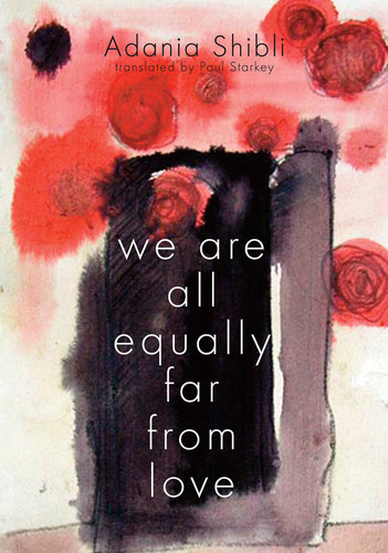 We Are All Equally Far From Love book cover by Adania Shibli